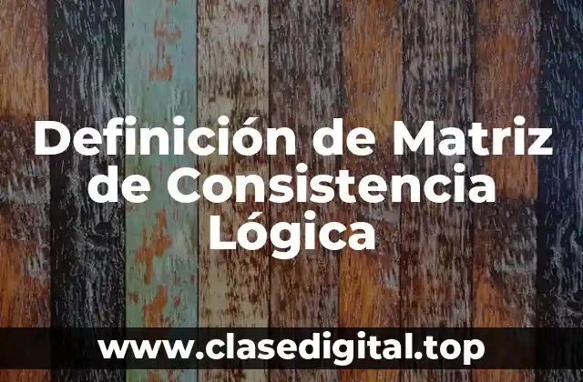 Definición de Matriz de Consistencia Lógica