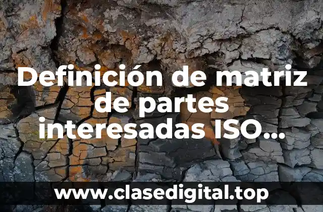 Ejemplos de matriz de partes interesadas ISO 14001