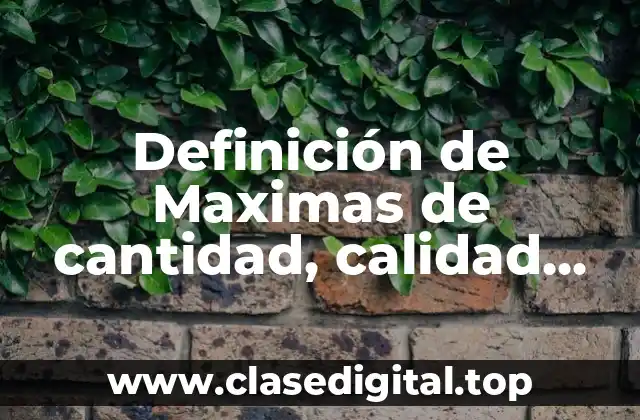 Ejemplos de máximas de cantidad, calidad, relación y modo