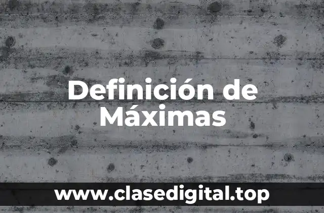 Definición de Máximas