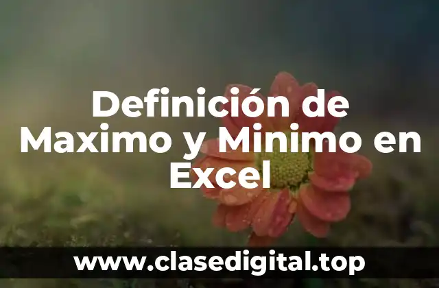 Definición de Maximo y Minimo en Excel