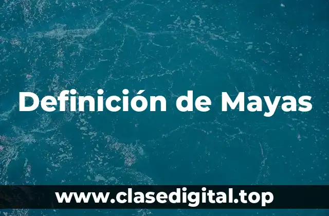 Definición de Mayas