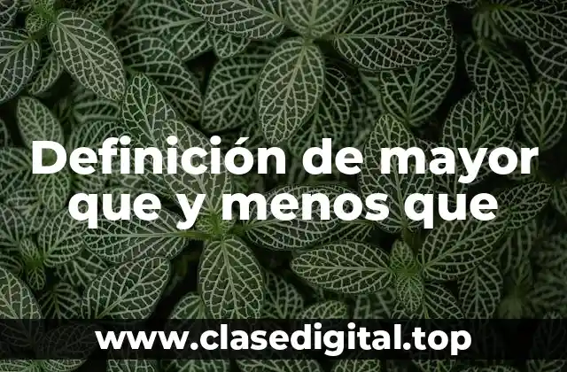 Definición de mayor que y menos que