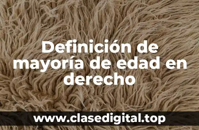 Definición de mayoría de edad en derecho