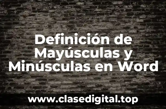 Definición de Mayúsculas y Minúsculas en Word