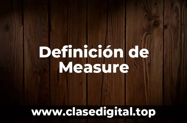 Definición de Measure