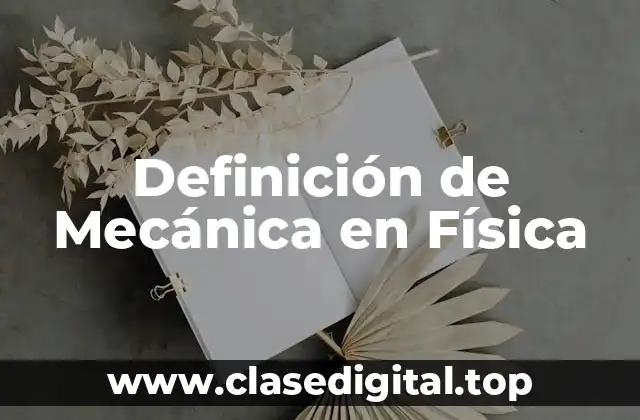 Definición de Mecánica en Física