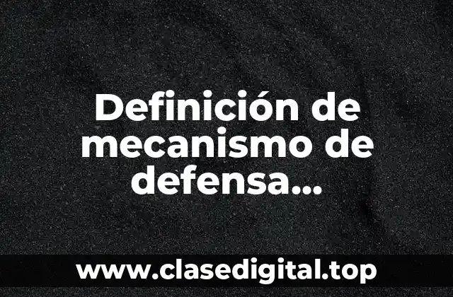 Definición de mecanismo de defensa desplazamiento