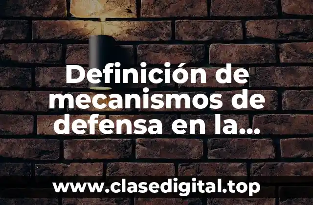 Ejemplos de mecanismos de defensa en la personalidad psicótica