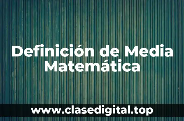 Definición de Media Matemática