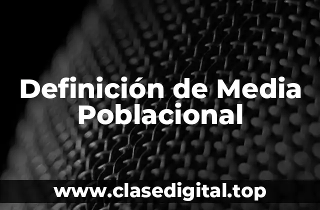 Definición de Media Poblacional