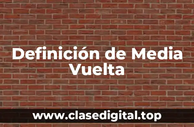 Definición de Media Vuelta
