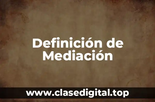 Definición de Mediación