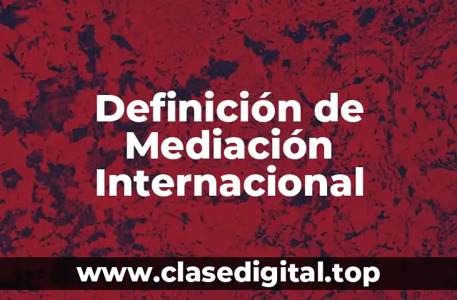 Definición de Mediación Internacional