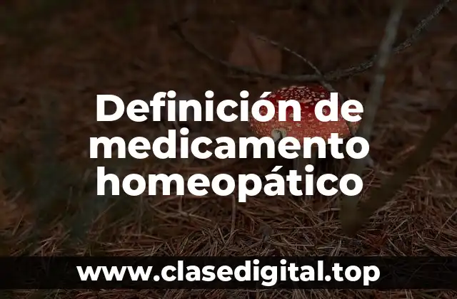 Definición de medicamento homeopático