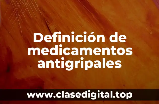 Definición de medicamentos antigripales