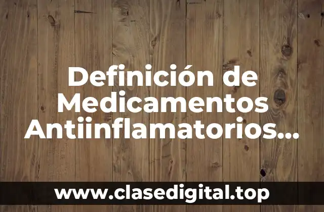 Definición de Medicamentos Antiinflamatorios Intestinales
