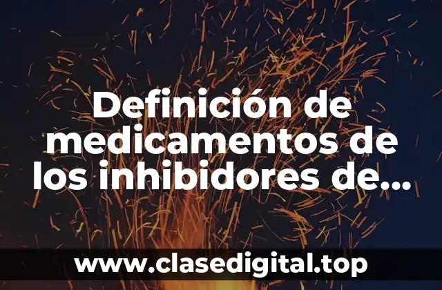 Definición de medicamentos de los inhibidores de enzima de angiotensina