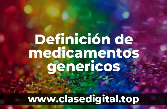 Ejemplos de medicamentos genericos