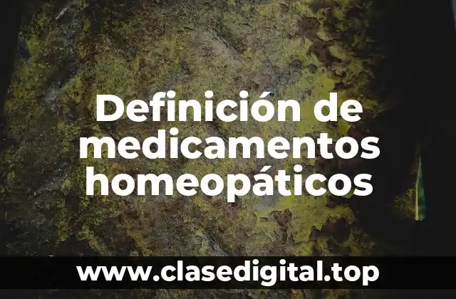 Definición de medicamentos homeopáticos
