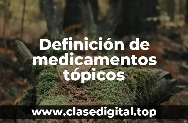 Definición de medicamentos tópicos