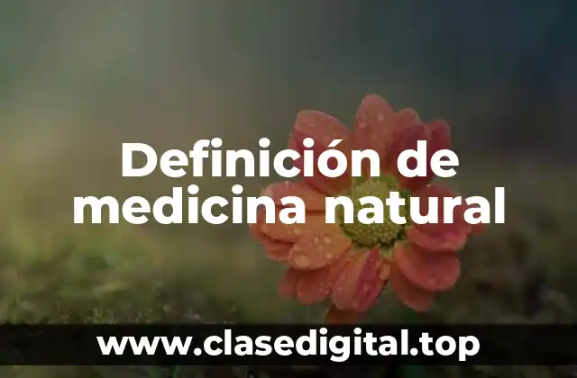Definición de medicina natural