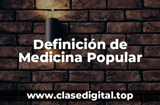 Definición de Medicina Popular