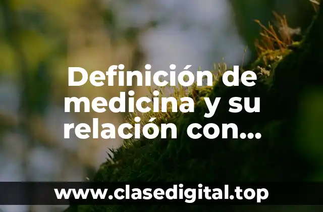 Definición de medicina y su relación con ecología