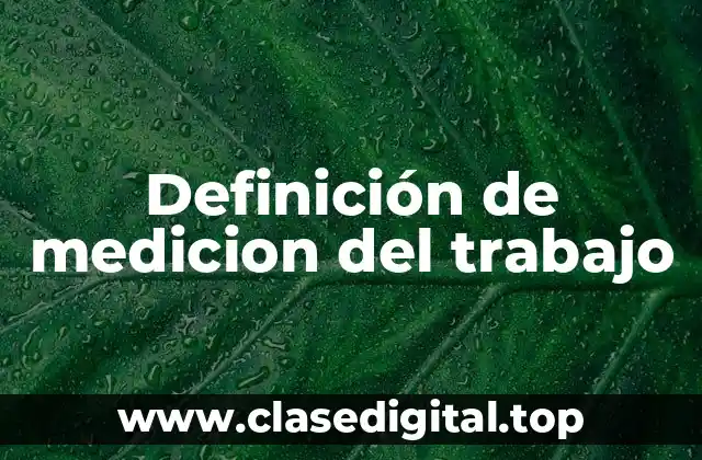 Definición de medicion del trabajo