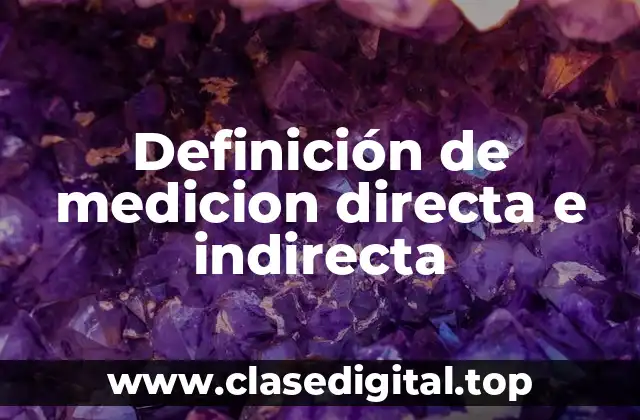 Definición de medicion directa e indirecta
