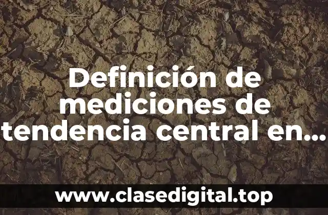 Ejemplos de mediciones de tendencia central