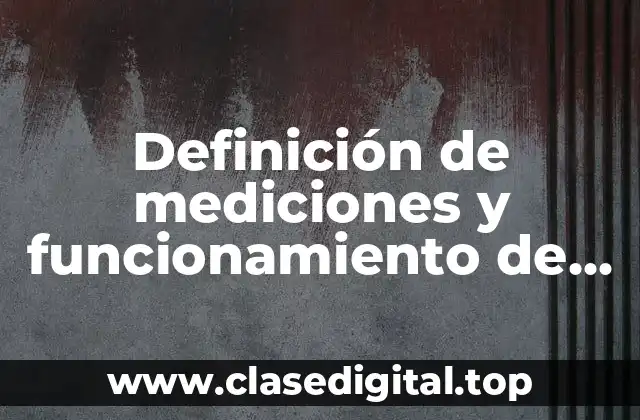 Definición de mediciones y funcionamiento de los motores