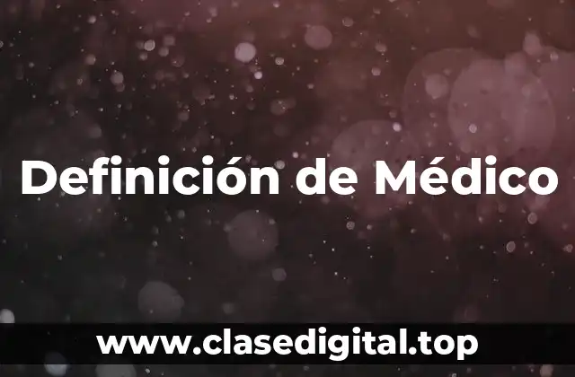 Definición de Médico