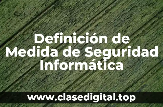 Definición de Medida de Seguridad Informática