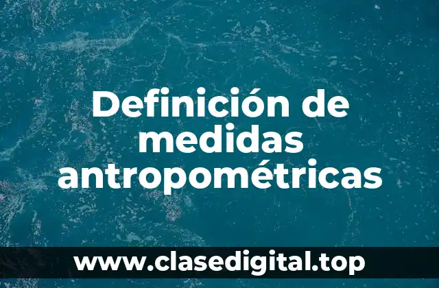 Definición de medidas antropométricas