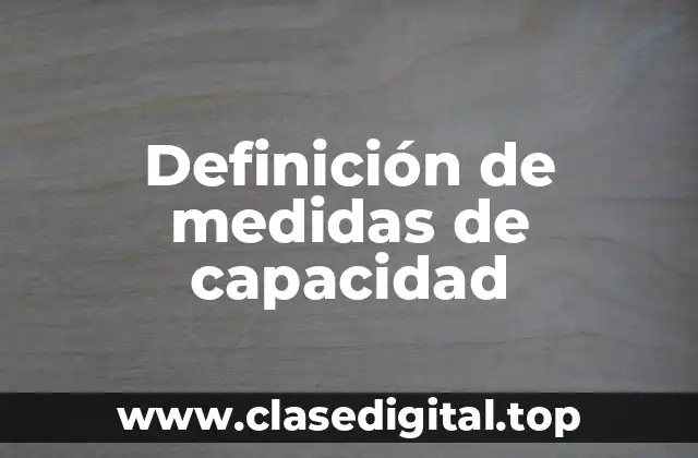 Definición de medidas de capacidad