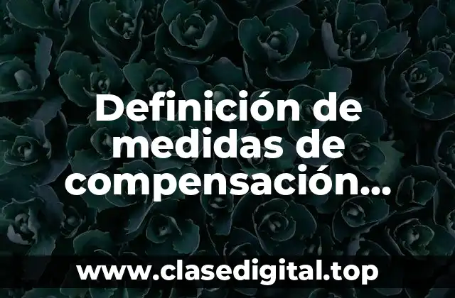 Definición de medidas de compensación ambiental