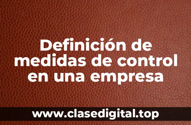 Definición de medidas de control en una empresa