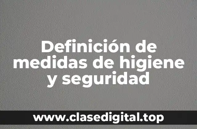 Definición de medidas de higiene y seguridad