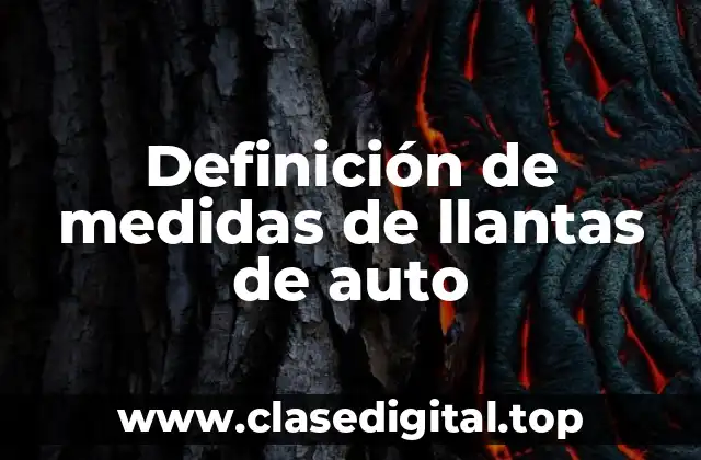 Definición de medidas de llantas de auto