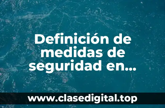 Definición de medidas de seguridad en derecho