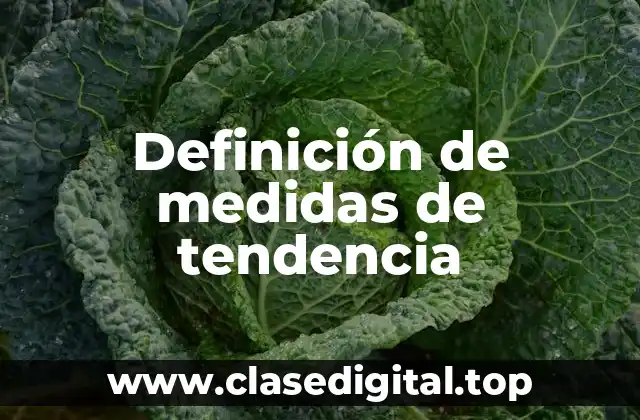 Definición de medidas de tendencia