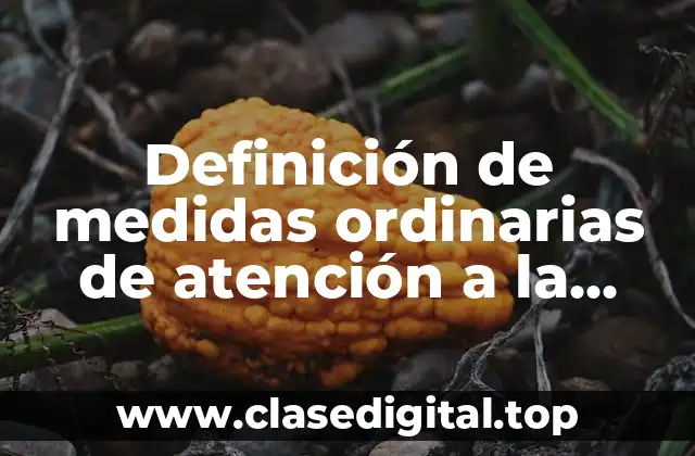 Definición de medidas ordinarias de atención a la diversidad