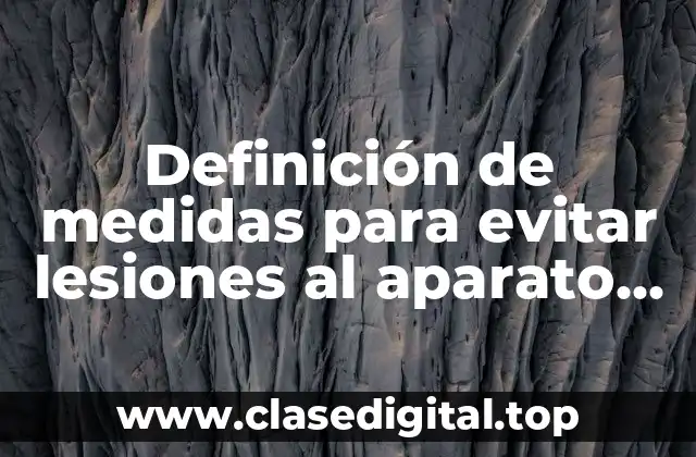 Definición de medidas para evitar lesiones al aparato locomotor