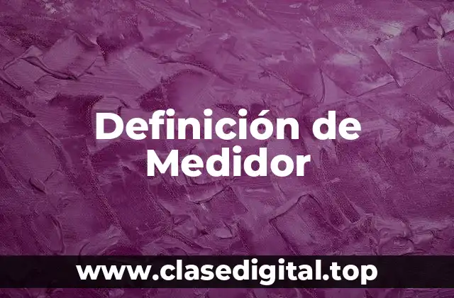 Definición de Medidor