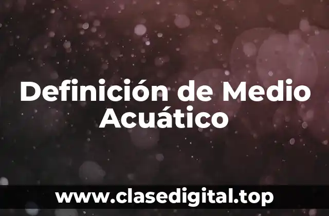 Definición de Medio Acuático