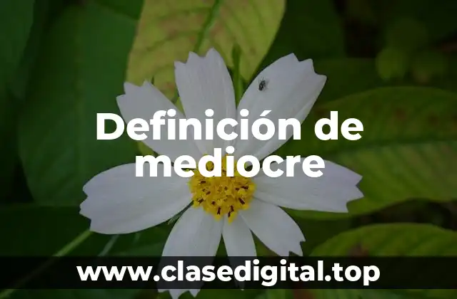 Definición de mediocre