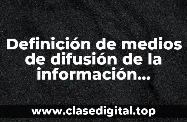 Ejemplos de medios de difusión de la información financiera