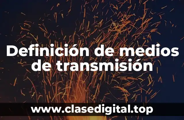 Definición técnica de medio de transmisión