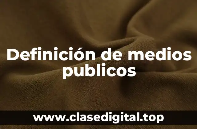 Definición de medios publicos